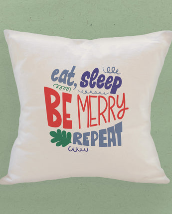 Eat Sleep Be Merry - Square Canvas Pillow