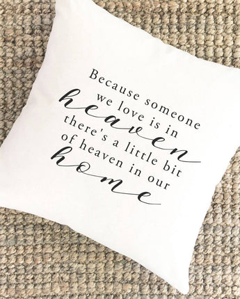 Because Someone We Love is in Heaven - Square Canvas Pillow