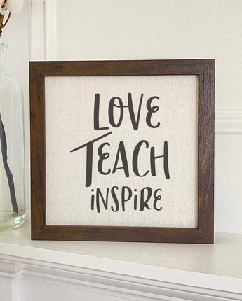 Love Teach Inspire - Framed Sign