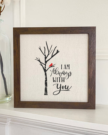 I am Always with You - Framed Sign