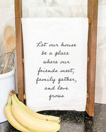 Let Our House - Cotton Tea Towel