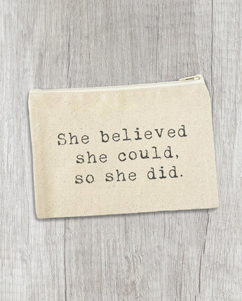 She Believed She Could, So She Did - Canvas Zipper Pouch