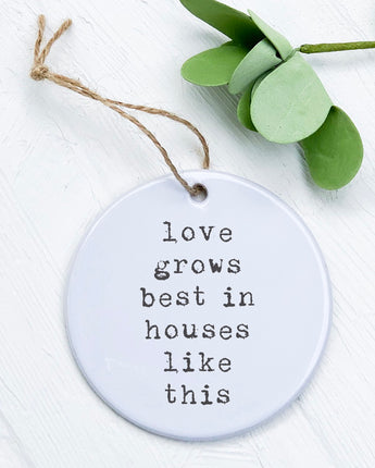 Love Grows Best - Ornament