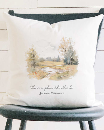 No Place I'd Rather Be w/ City, State - Square Canvas Pillow