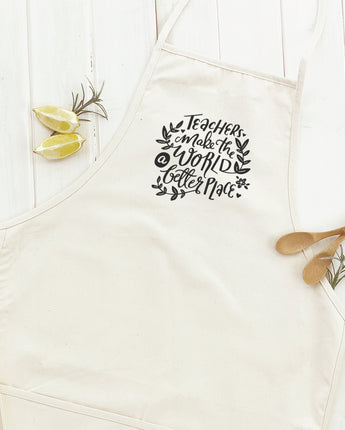 Teachers Make World Better - Women's Apron