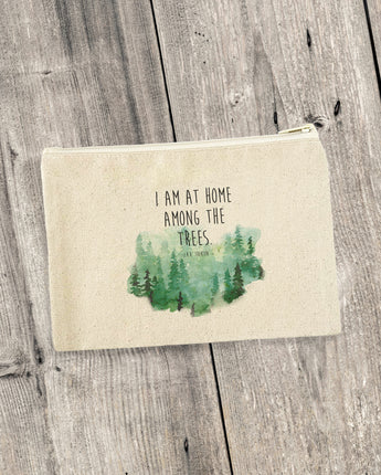 I am at Home Among the Trees - Canvas Zipper Pouch